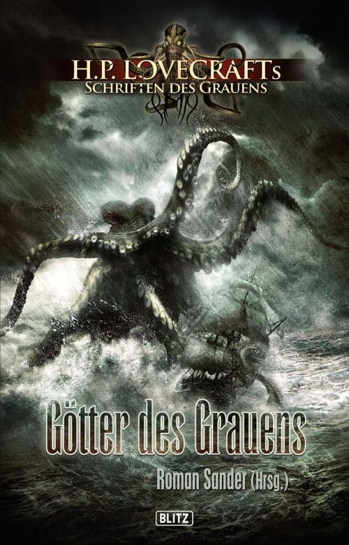 Cover of the book Lovecrafts Schriften des Grauens 02: Götter des Grauens by Hans Dieter Römer, Jörg Kleudgen, Wilum Hopfrog Pugmire, David A. Riley, Gary Lovisi, Jack Eden, BLITZ-Verlag