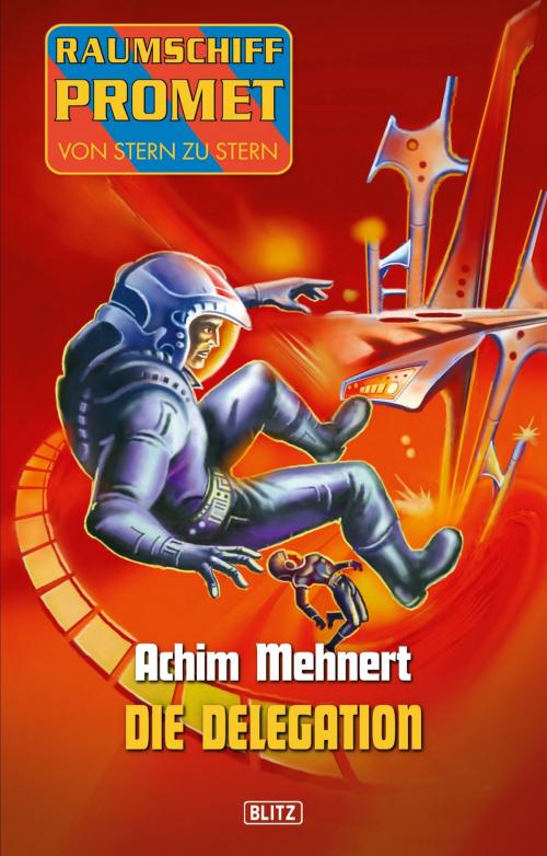 Cover of the book Raumschiff Promet - Von Stern zu Stern 19: Die Delegation by Achim Mehnert, BLITZ-Verlag