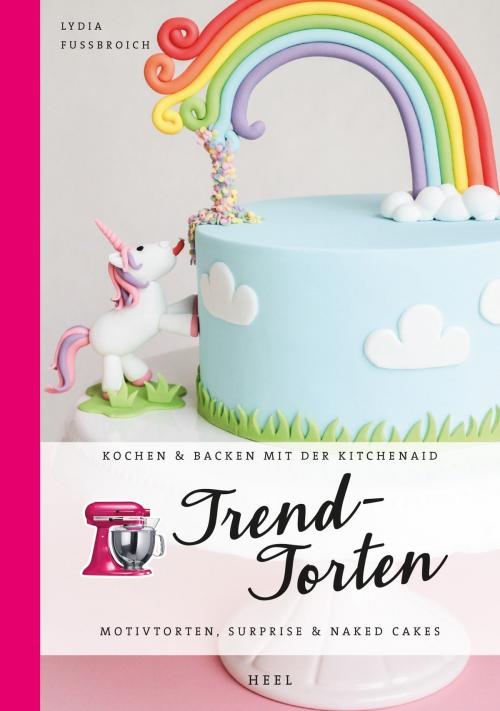 Cover of the book Trendtorten by Lydia Fußbroich, HEEL Verlag