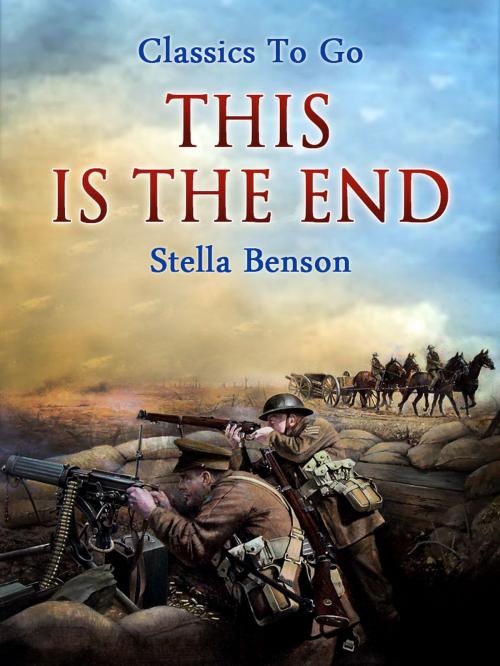 Cover of the book This Is the End by Stella Benson, Otbebookpublishing