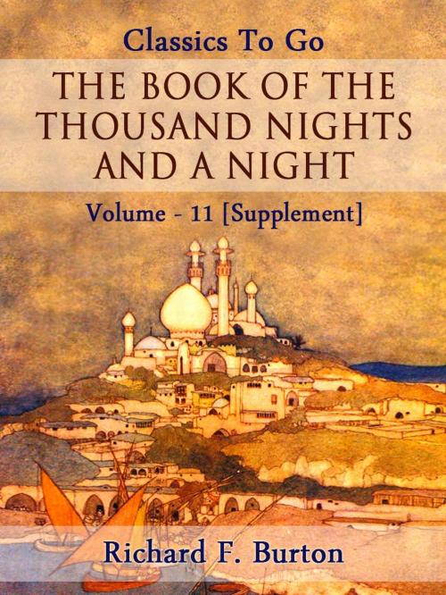 Cover of the book The Book of the Thousand Nights and a Night — Volume 11 [Supplement] by Richard F. Burton, Otbebookpublishing