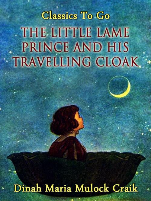 Cover of the book The Little Lame Prince and His Travelling Cloak by Dinah Maria Mulock Craik, Otbebookpublishing