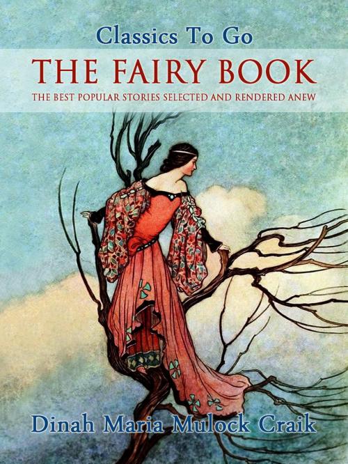 Cover of the book The Fairy Book - The Best Popular Stories Selected and Rendered Anew by Dinah Maria Mulock Craik, Otbebookpublishing