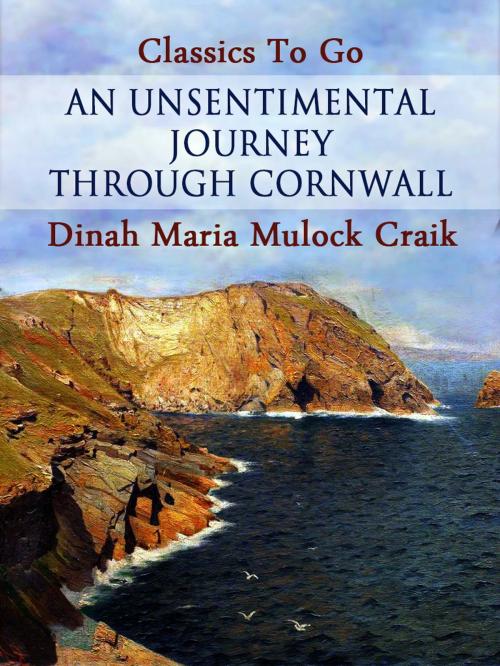 Cover of the book An Unsentimental Journey through Cornwall by Dinah Maria Mulock Craik, Otbebookpublishing