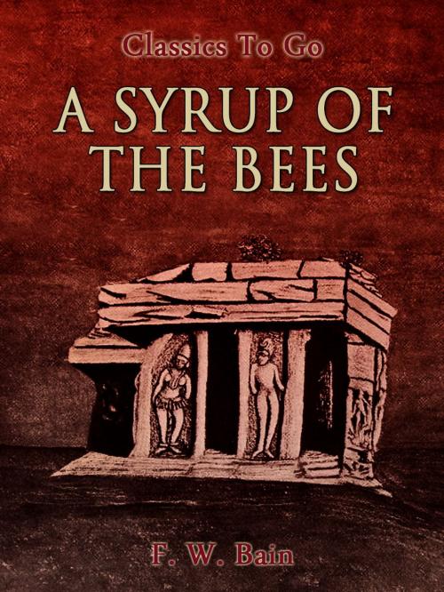 Cover of the book A Syrup of the Bees by F. W. Bain, Otbebookpublishing