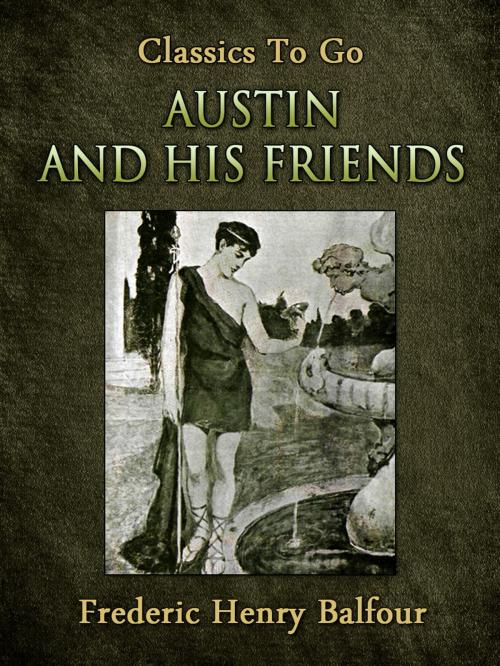 Cover of the book Austin and His Friends by Frederic Henry Balfour, Otbebookpublishing