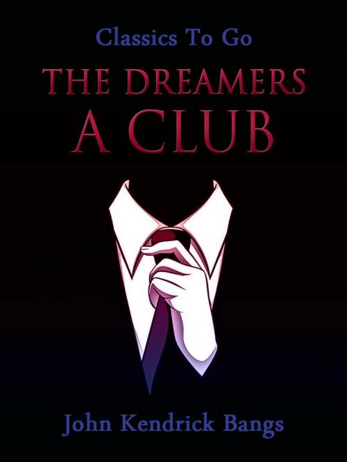 Cover of the book The Dreamers: A Club by John Kendrick Bangs, Otbebookpublishing