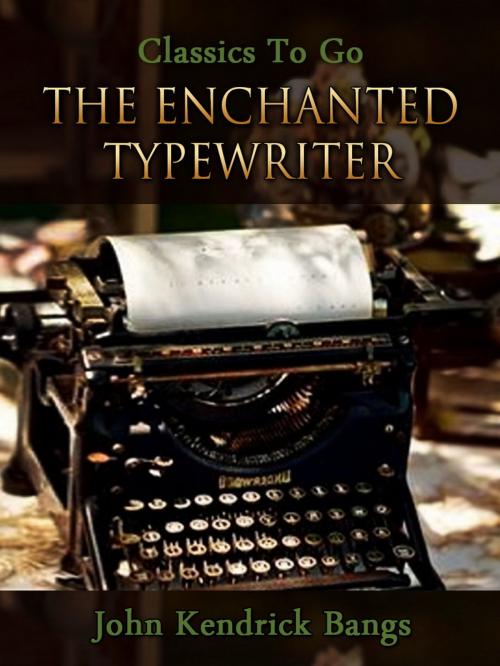 Cover of the book The Enchanted Typewriter by John Kendrick Bangs, Otbebookpublishing
