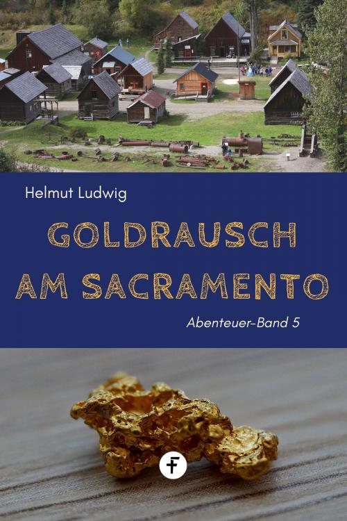 Cover of the book Goldrausch am Sacramento by Helmut Ludwig, Folgen Verlag