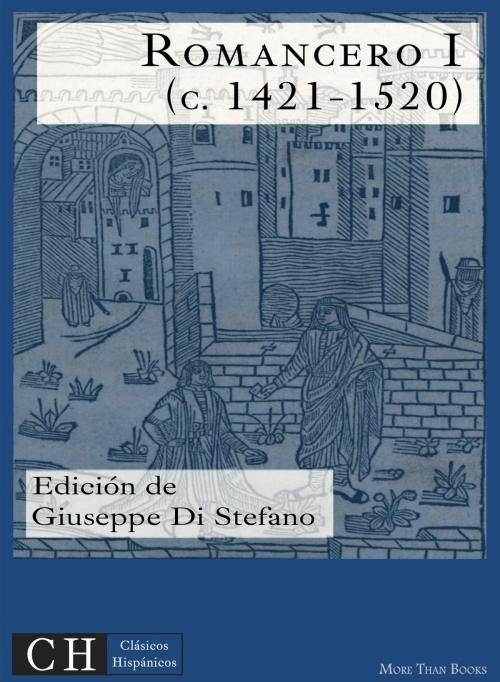 Cover of the book Romancero I (c. 1421 - 1520) by , Clásicos Hispánicos