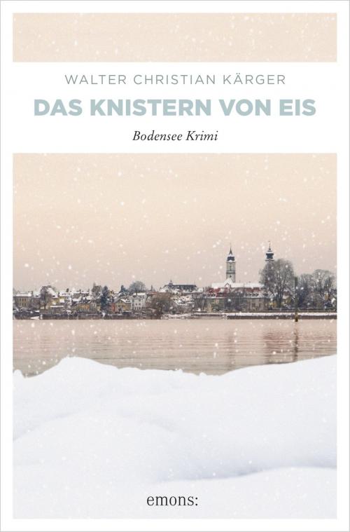 Cover of the book Das Knistern von Eis by Walter Christian Kärger, Emons Verlag