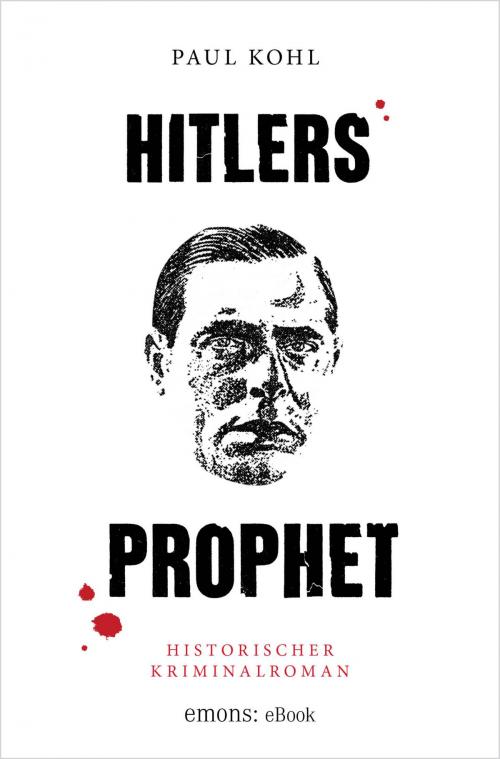 Cover of the book Hitlers Prophet by Paul Kohl, Emons Verlag