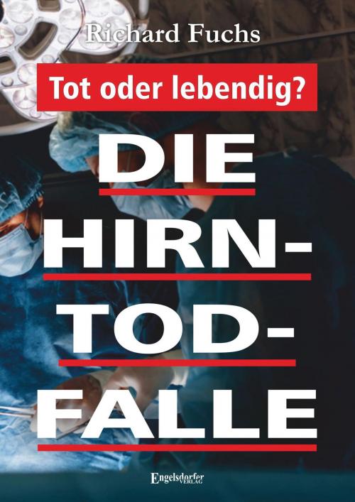 Cover of the book Die Hirntod-Falle by Richard Fuchs, Engelsdorfer Verlag