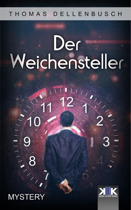 Cover of the book Der Weichensteller by Thomas Dellenbusch, Kopfkino-Verlag Thomas Dellenbusch