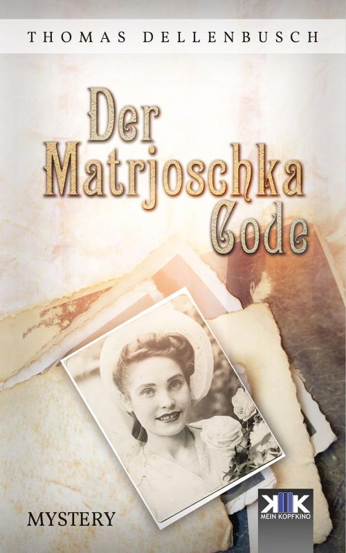 Cover of the book Der Matrjoschka Code by Thomas Dellenbusch, Kopfkino-Verlag Thomas Dellenbusch