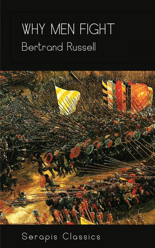 Cover of the book Why Men Fight (Serapis Classics) by Bertrand Russell, Serapis Classics