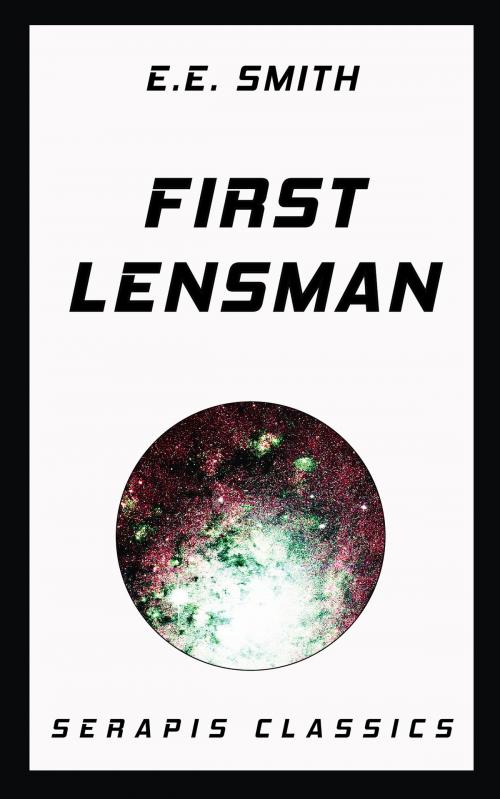 Cover of the book First Lensman (Serapis Classics) by E. E. Smith, Serapis Classics