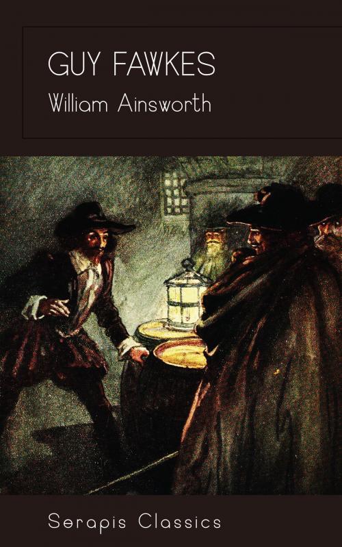 Cover of the book Guy Fawkes (Serapis Classics) by William Ainsworth, Serapis Classics