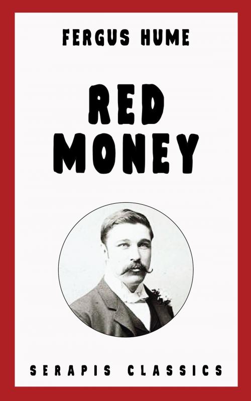 Cover of the book Red Money (Serapis Classics) by Fergus Hume, Serapis Classics