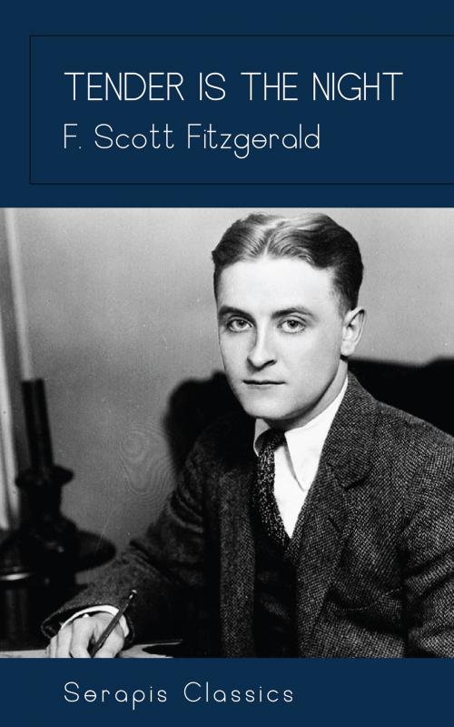 Cover of the book Tender is the Night (Serapis Classics) by F. Scott Fitzgerald, Serapis Classics