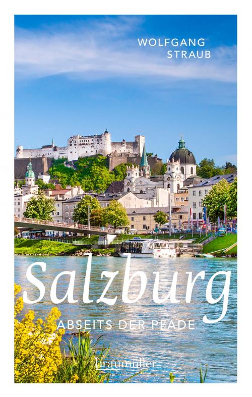 Cover of the book Salzburg abseits der Pfade by Wolfgang Straub, Braumüller Verlag
