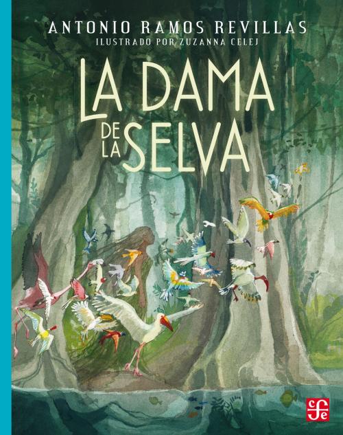 Cover of the book La dama de la selva by Antonio Jesús Ramos Revillas, Fondo de Cultura Económica