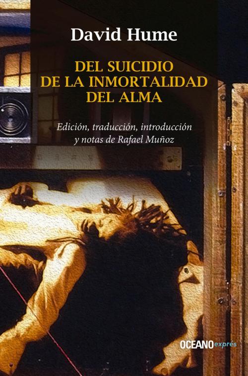 Cover of the book Del suicidio. De la inmortalidad del alma by David Hume, Océano exprés