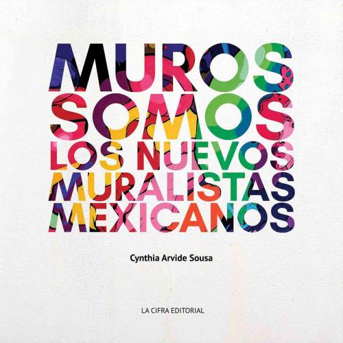 Cover of the book MUROS SOMOS by Cynthia Arvide, La cifra editorial