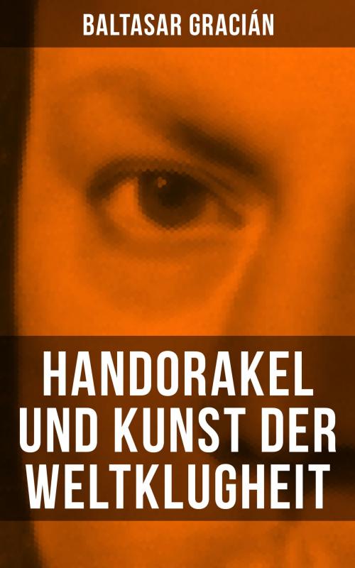 Cover of the book Handorakel und Kunst der Weltklugheit by Baltasar Gracián, Musaicum Books