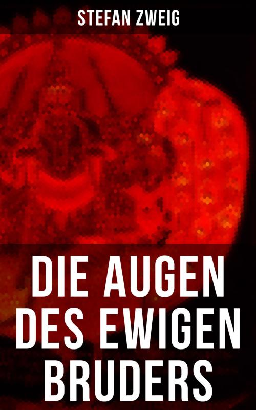Cover of the book Die Augen des ewigen Bruders by Stefan Zweig, Musaicum Books