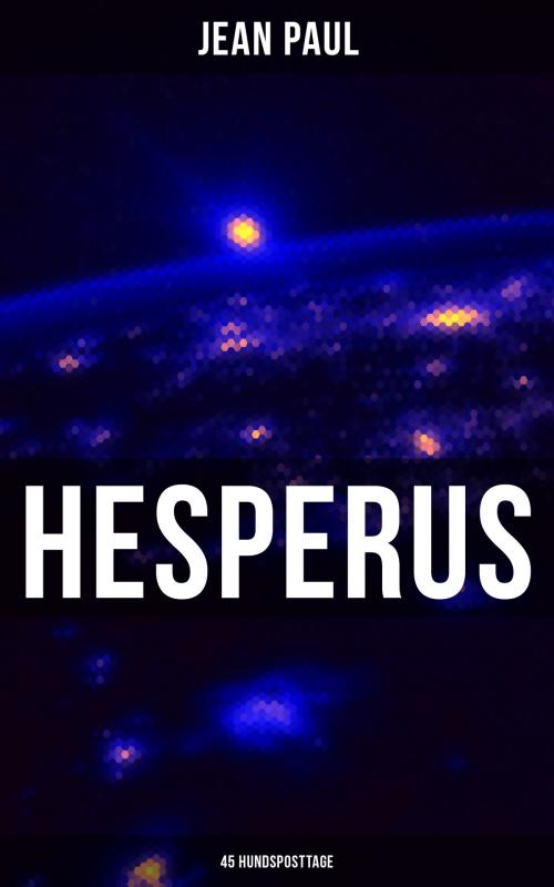 Cover of the book HESPERUS (45 Hundsposttage) by Jean Paul, Musaicum Books