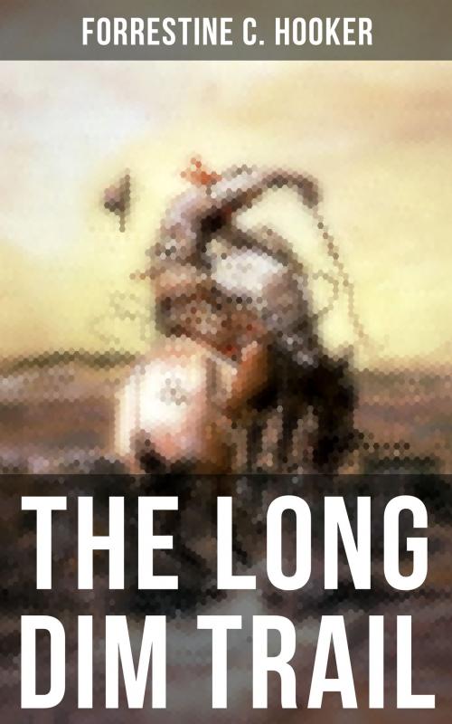Cover of the book The Long Dim Trail by Forrestine C. Hooker, Musaicum Books