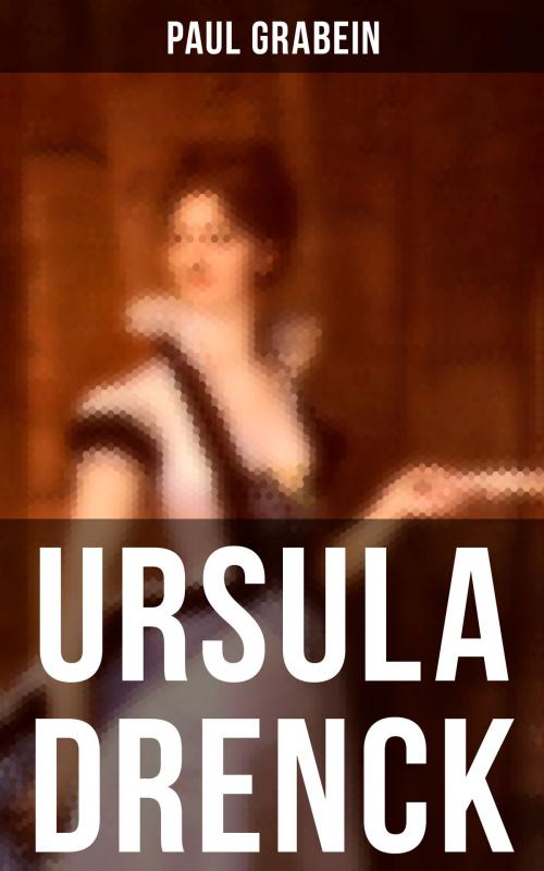 Cover of the book URSULA DRENCK by Paul Grabein, Musaicum Books