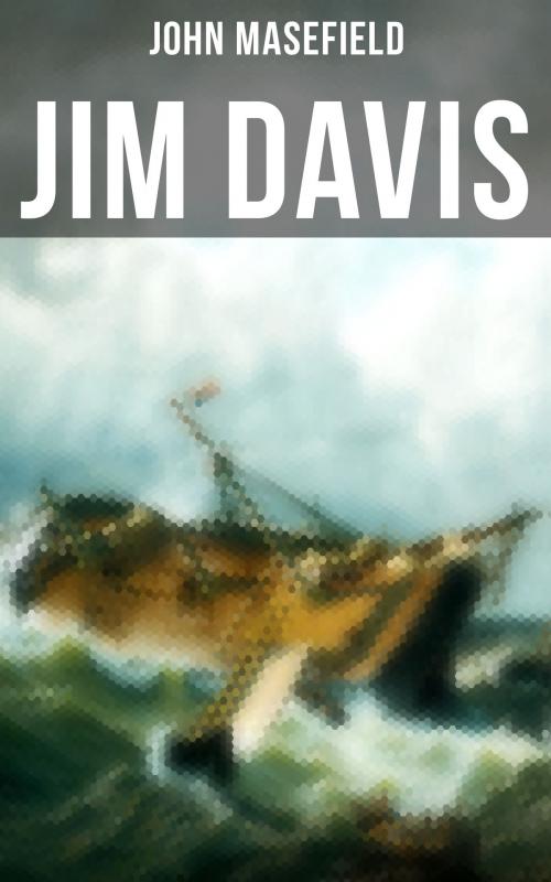 Cover of the book Jim Davis by John Masefield, Musaicum Books