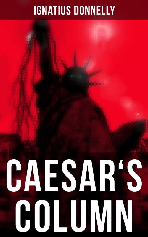 Cover of the book Caesar's Column by Ignatius Donnelly, Musaicum Books