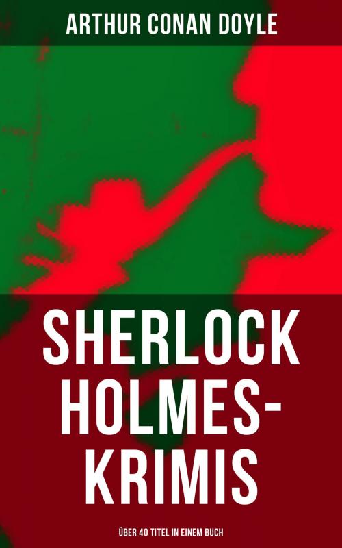 Cover of the book Sherlock Holmes-Krimis: Über 40 Titel in einem Buch by Arthur Conan Doyle, Musaicum Books