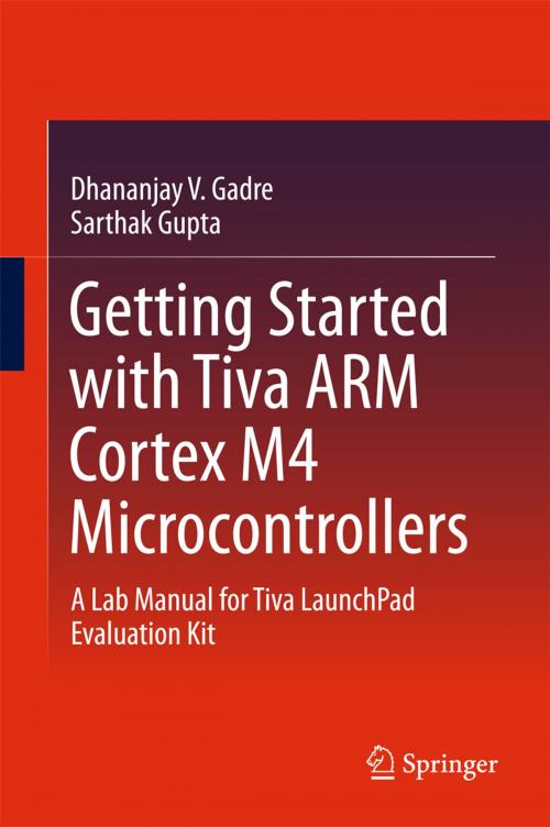 Cover of the book Getting Started with Tiva ARM Cortex M4 Microcontrollers by Sarthak Gupta, Dhananjay V. Gadre, Springer India