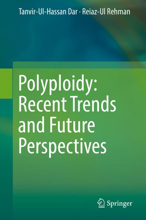 Cover of the book Polyploidy: Recent Trends and Future Perspectives by Tanvir-Ul-Hassan  Dar, Reiaz-Ul Rehman, Springer India