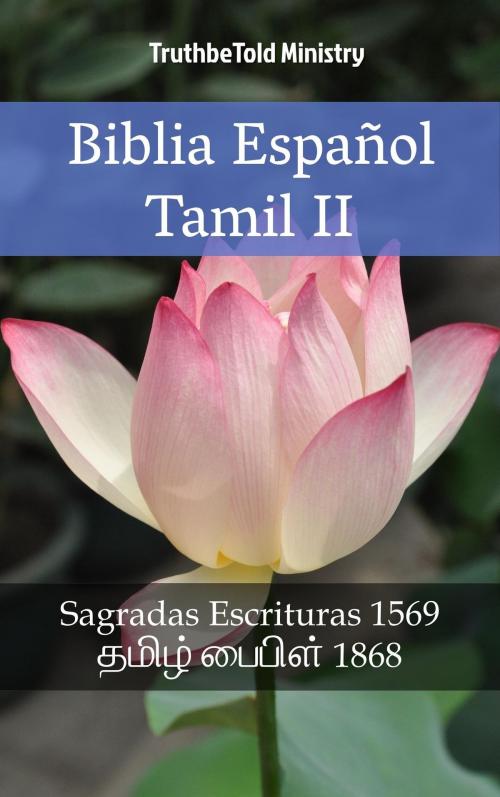 Cover of the book Biblia Español Tamil II by TruthBeTold Ministry, TruthBeTold Ministry