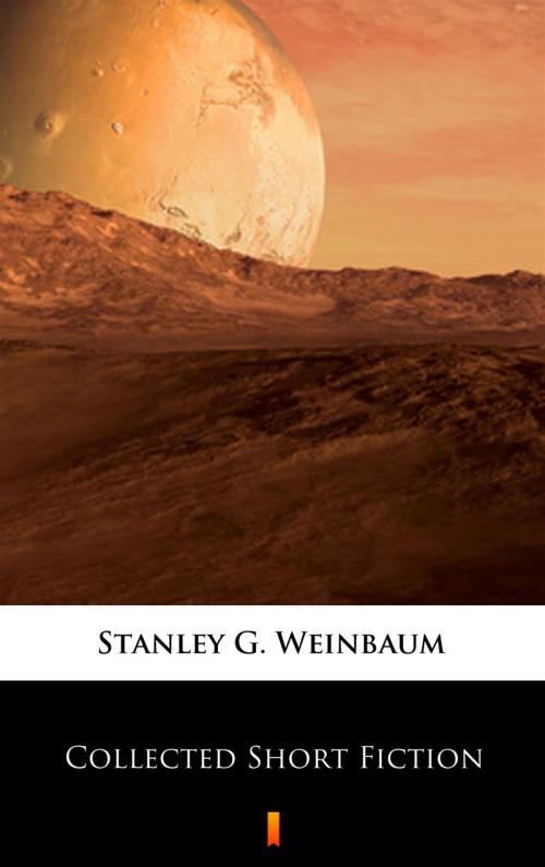 Cover of the book Collected Short Fiction by Stanley G. Weinbaum, Ktoczyta.pl