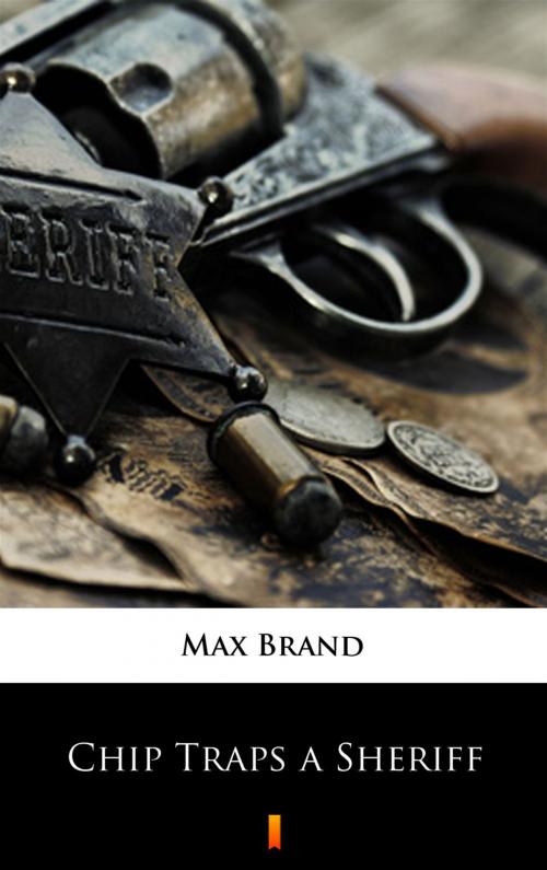 Cover of the book Chip Traps a Sheriff by Max Brand, Ktoczyta.pl