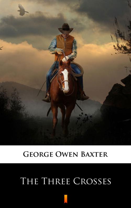 Cover of the book The Three Crosses by George Owen Baxter, Ktoczyta.pl