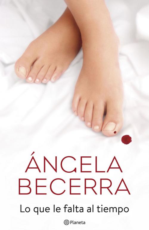Cover of the book Lo que le falta al tiempo by Ángela Becerra, Grupo Planeta