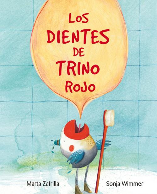 Cover of the book Los dientes de Trino Rojo by Marta Zafrilla, Cuento de Luz