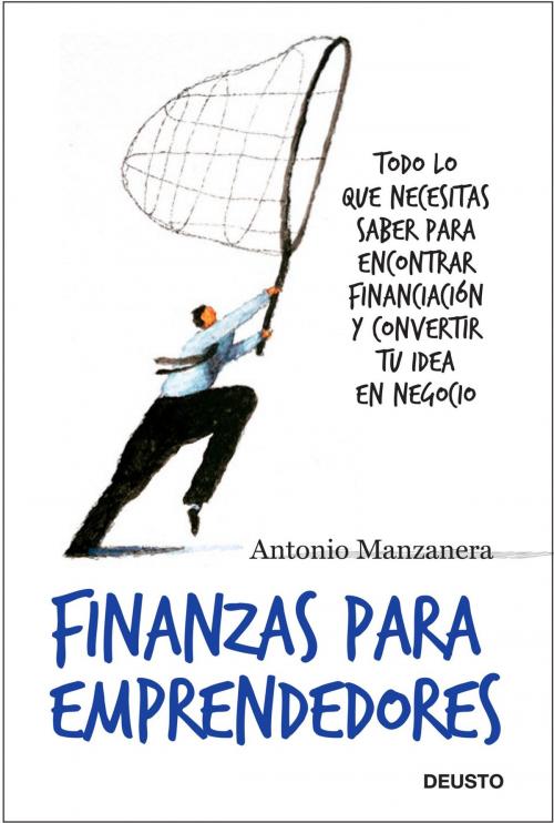 Cover of the book Finanzas para emprendedores by Antonio Manzanera Escribano, Grupo Planeta