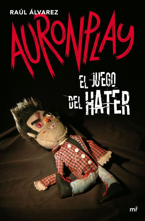 Cover of the book El juego del Hater by Auronplay, Grupo Planeta