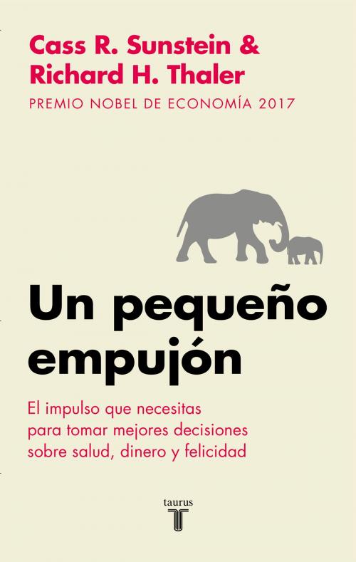 Cover of the book Un pequeño empujón by Richard H. Thaler, Cass R. Sunstein, Penguin Random House Grupo Editorial España