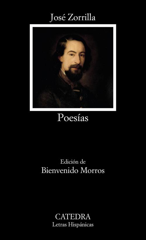 Cover of the book Poesías by José Zorrilla, Bienvenido Morros, Ediciones Cátedra