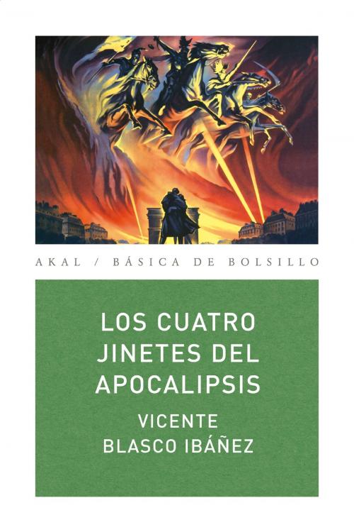 Cover of the book Los cuatro jinetes del apocalipsis by Vicente Blasco Ibáñez, Ediciones Akal
