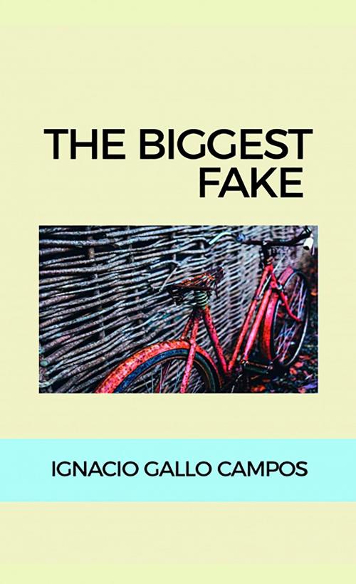 Cover of the book The biggest fake by Ignacio Gallo Campos, Editorial Bubok Publishing